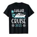 Hawaii Cruise 2025 Vacation Trip Matching Family Group T-Shirt XXL