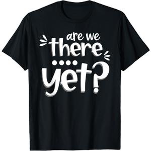 Are We There Yet Funny Road Trip Family Adventure Vacation T-Shirt, S