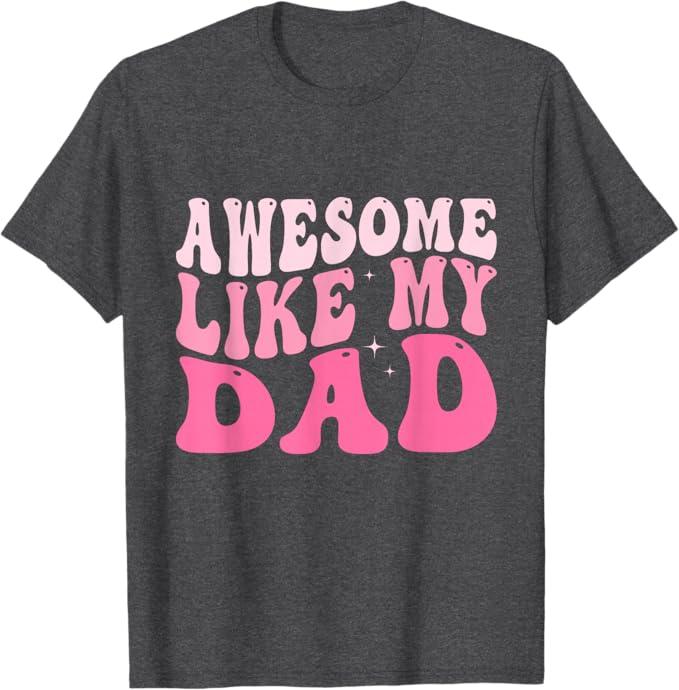 Awesome Like My Dad Groovy Fathers Day Dad Kids Son Family T-Shirt, L