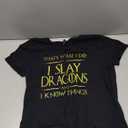 I Slay Dragons And I Know Things Dragonslayer T-Shirt, Large