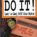 Do It! Let's Get Off Our Buts