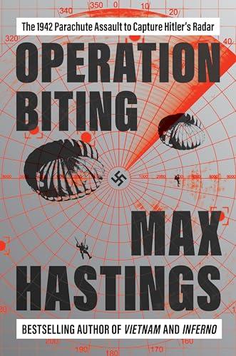 Operation Biting: The 1942 Parachute Assault to Capture Hitler's Radar Paperback
