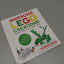 Awesome LEGO Creations with Bricks You Already Have: 50 New Robots, Dragons, Race Cars, Planes, Wild Animals and Other Exciting Projects to Build Imaginative Worlds