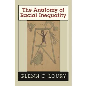 The Anatomy of Racial Inequality (The W. E. B. Du Bois Lectures), Paperback