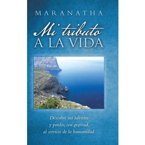 Maranatha Mi tributa a la vida
(Spanish Edition)