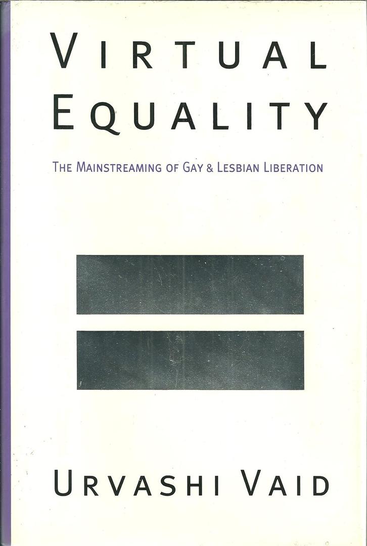Virtual Equality: The Mainstreaming of Gay and Lesbian Liberation