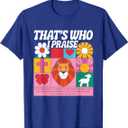 That's Who I Praise Tshirt Jesus Christian Lake God Church T-Shirt, S