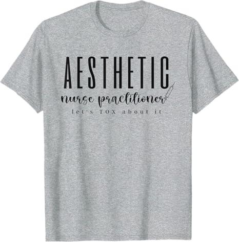 Aesthetic Nurse Practitioner Let's Tox About It Botox Dealer T-Shirt, M