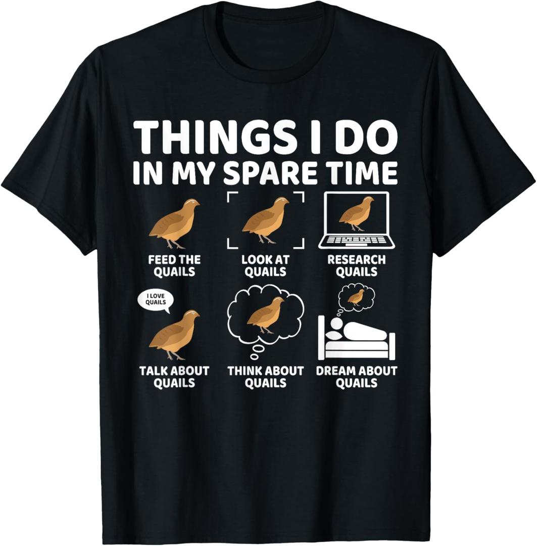 Things I Do in My Spare Time Funny Quail Bird Lover T-Shirt, Size L