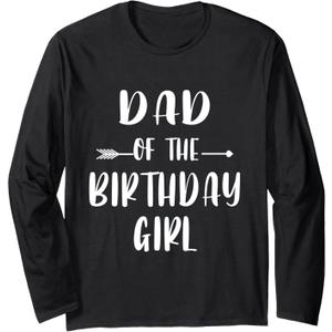 Funny Dad Of The Birthday Girl Cute Matching Family Long Sleeve T-Shirt Black large