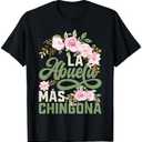 Mothers Day La Abuela Más Chingona Hispanic Grandma T-Shirt L, Black