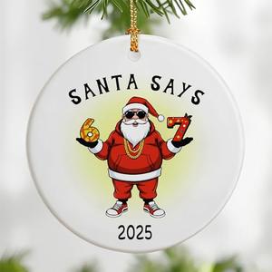 Santa Says 67 Christmas Ornament 2025, Funny 6 7 Meme Ornament, Funny Christmas Ornaments 2025, Santa Ornaments for Tree, 67 Meme Gifts, Stocking Stuffers for Teens Pack of 2