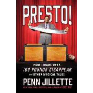 Presto!: How I Made Over 100 Pounds Disappear and Other Magical Tales Hardcover