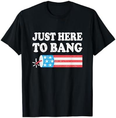 Just Here To Bang 4th July American Flag T-Shirt for Women Men 2XL Just Here To Bang 4th July American Flag T-Shirt for Women Men 2XL
