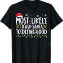 Most Likely to Ask Santa to Define Good Family Christmas T-Shirt, M