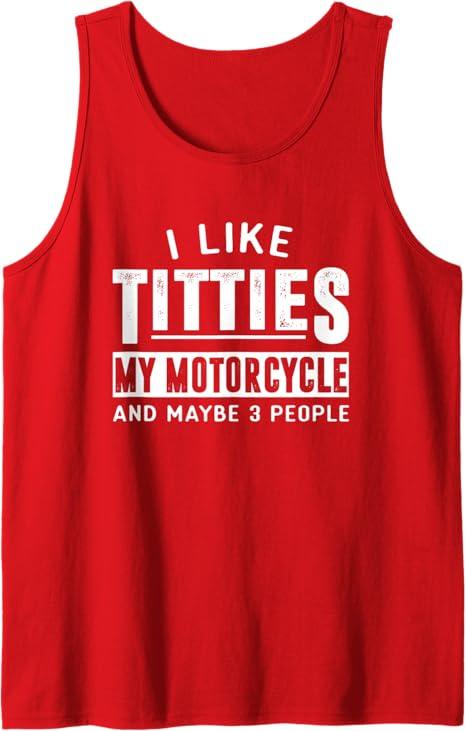Funny Motorcycle Shirts for Men I Like Titties Adult Humor Tank Top