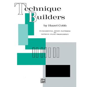 Technique Builders: Fundamental Study Patterns to Improve Piano Proficiency (Paperback)