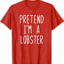 Pretend I'm A Lobster Costume Halloween Lazy Adult Kids T-Shirt, L