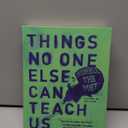 Things No One Else Can Teach Us, Hardcover 