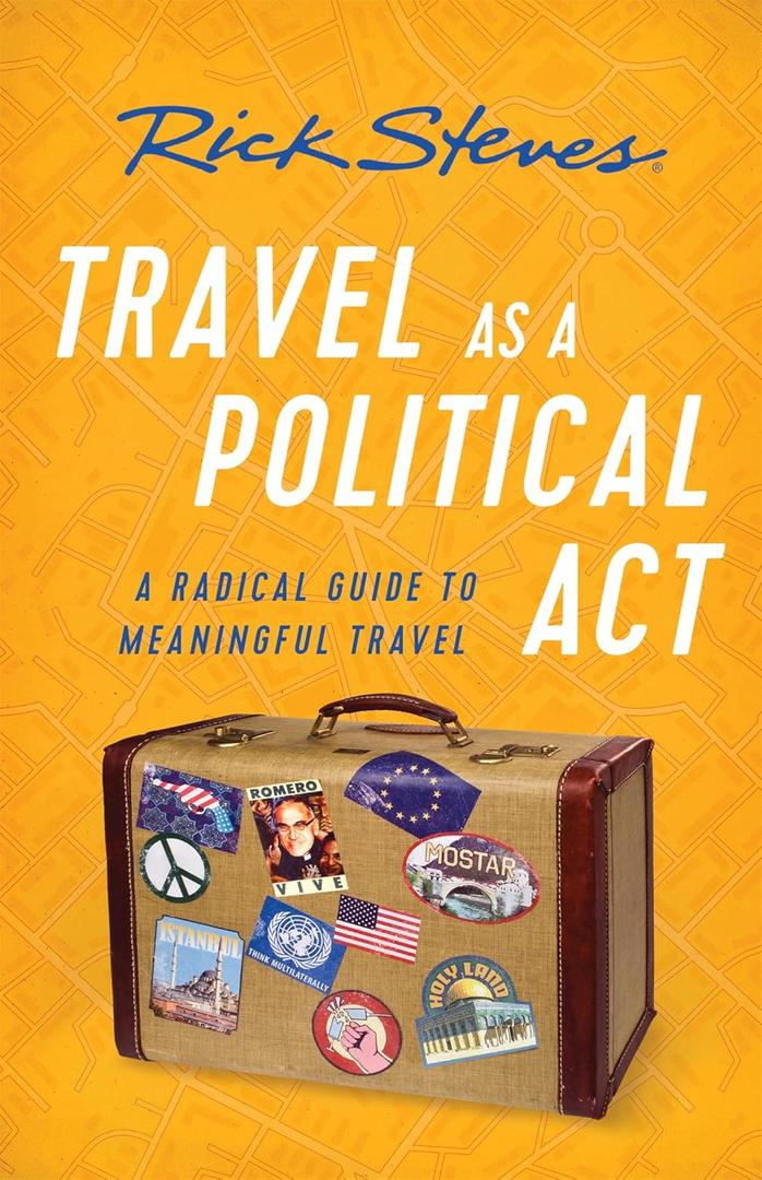 Travel as a Political Act (Rick Steves)