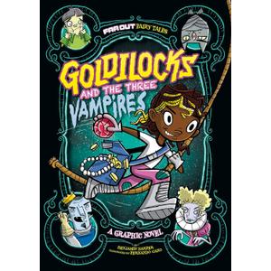 Goldilocks and the Three Vampires: A Graphic Novel (Far Out Fairy Tales) Paperback – July 31, 2016