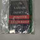 The Lasting Impact of Positive Leadership
