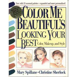 Color Me Beautiful's Looking Your Best: Color, Makeup and Style