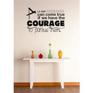 Design With Vinyl Wall Decal All Our Dreams Can Come True If We Have The Courage to Pursue Them Bedroom Stickers Room Decoration - Size: 17 Inch X 40 Inch (Black)