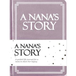 Nana's Life Story Journal (Hardcover): A Meaningful Keepsake for Nana to Share Her Journey and Memories, Book Includes 250+ Prompt Questions, Sentimental Gifts for Mother's Day, Birthday & Christmas