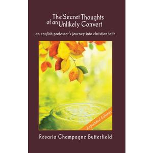 The Secret Thoughts of an Unlikely Convert: Expanded Edition