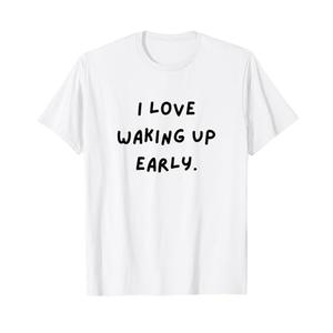 I Love Waking up Early. Funny White Lie Party T-Shirt, Size L, White