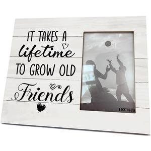 Friend Gift, 8X10 Inch Rustic Wooden Picture Frame, Friendship Photo Frame for Gifting, Friend Wood Frame, Best Friend Gift for Her, BFF Gift, It Takes A Lifetime to Grow Old Friends