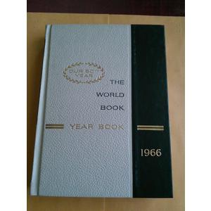 Our 50th Year The World Book Year Book 1966 (Reviewing events ofof 1965)