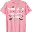 Christmas Likely Call Santa Bruh Xmas Family Men Women Kids T-Shirt L