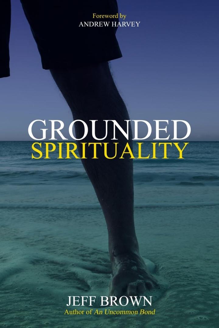 Grounded Spirituality Grounded Spirituality