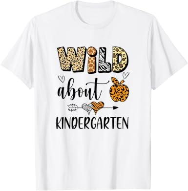 Wild About Kindergarten Back To School Student Teacher T-Shirt Large