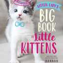 Kitten Lady's Big Book of Little Kittens