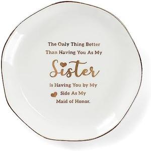 HOME SMILE Maid of Honor Gifts From Bride Ring Dish-The Only Better Thing Than Having You As My Sister is Having You By My Side As My Maid of Honor,Ceramic White