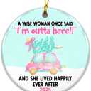 Retired Ornament 2025  Funny Retirement Ornament for Women A Wise Woman Once Said Im Outta Here  Ceramic Keepsake, Christmas Tree Decoration, Retirement Gift for Mom, Coworker, Teacher, or Nurse