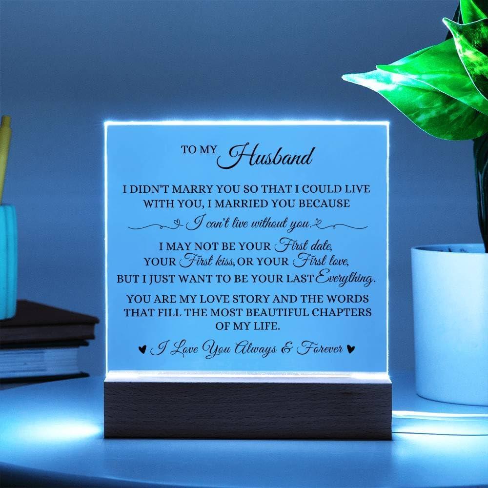 To My Husband - I Can't Live Without You - LED Acrylic Plaque, Best Romantic Birthday Christmas Idea for Husband from Wife, Love Message, Unique Sentimental Keepsake for Him (LED Square Acrylic)