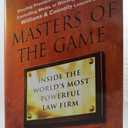 Masters of the Game: Inside the World's Most Powerful Law Firm