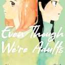 Even Though We're Adults Vol. 6