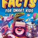 Super Interesting Facts For Smart Kids: 1272 Fun Facts About Science, Animals, Earth and Everything in Between (Paperback)