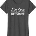Funny I M Here for The Drummer Women's T-Shirt, 3XL