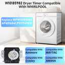 W10185982 Dryer Timer is Compatible with Whirlpool,Compatible with Maytag,Compatible with Kenmore,Compatible with Crosley,Replace AP6016541,PS11749831,WPW10185982,WPW10185982VP,230V,