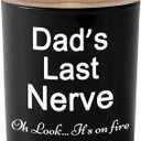 BFJLIFE Gifts for Dad from Daughter/Son Funny Unique Fathers Day Christmas Birthday Gift for Dad Stocking Stuffers Dads Last Nerve Sandalwood Scented Soy Candles