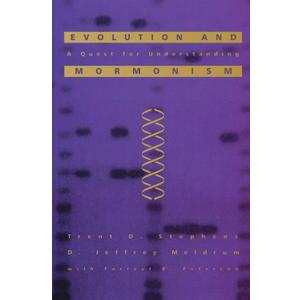 Evolution and Mormonism: A Quest for Understanding