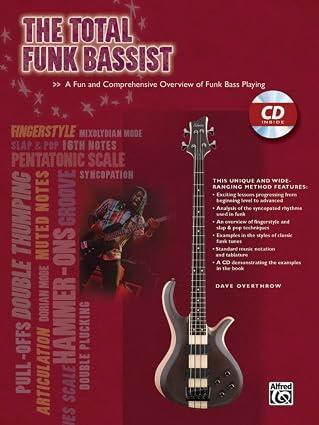 The Total Funk Bassist: A Fun and Comprehensive Overview of Funk Bass Playing Paperback Book