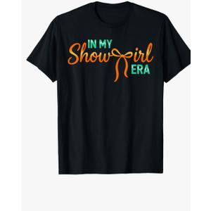 in My Show Girl Era Graphic Outfit Women Girls T-Shirt, S