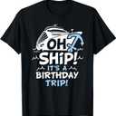 Oh Ship Its a Birthday Trip, Oh Ship Cruise Birthday T-Shirt, S
